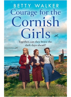 Courage for the Cornish Girls: the new novel in this feel-good, heartwarming WW2 historical saga series for 2022 - pzsku/Z045CDBDA0806BEAABA08Z/45/_/1738232753/cd7263ba-1582-48aa-869d-8b715a153940