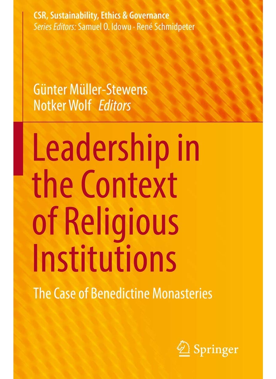 Leadership in the Context of Religious Institutions: The Case of Benedictine Monasteries 