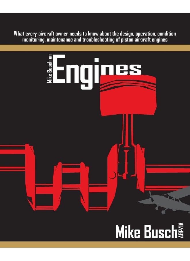 null - Mike Busch on Engines: What every aircraft owner needs to know about the design, operation, condition monitoring, maintenance and troubleshooting of piston aircraft engines - Image 1