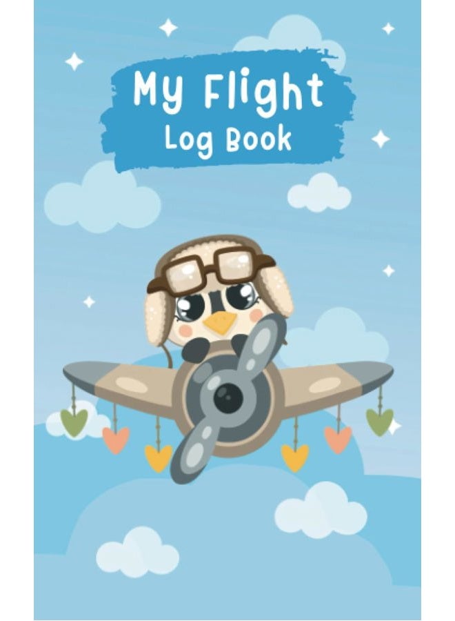My Flight Log Book for Kids: Travel Memory Keepsake Journal with Prompts to Document Their Flight Memories, Experiences, and Information