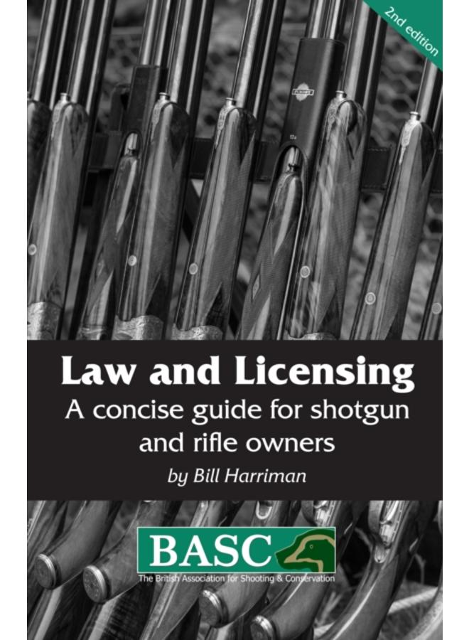 Law and Licensing : A Concise Guide for Shotgun and Rifle Owners BASC Handbook 