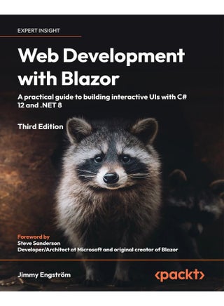 Web Development with Blazor - Third Edition: A practical guide to start building interactive UIs with C# 12 and .NET 8 - pzsku/Z0465FF60C6E7FC6E99BAZ/45/1759566540/407516fb-0588-4eac-bdf0-42f30cd2ddf6