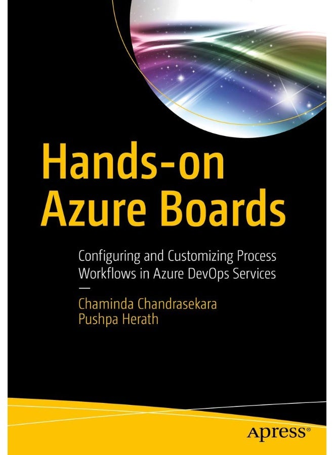 Hands-on Azure Boards: Configuring and Customizing Process Workflows in Azure DevOps Services 