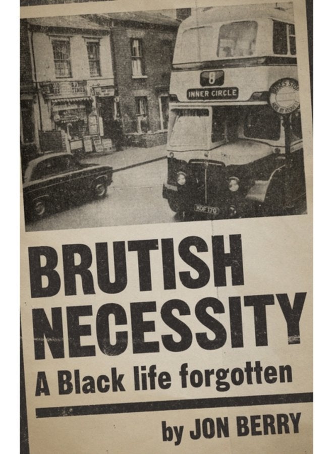 Brutish Necessity A Black Life Forgotten - Paperback