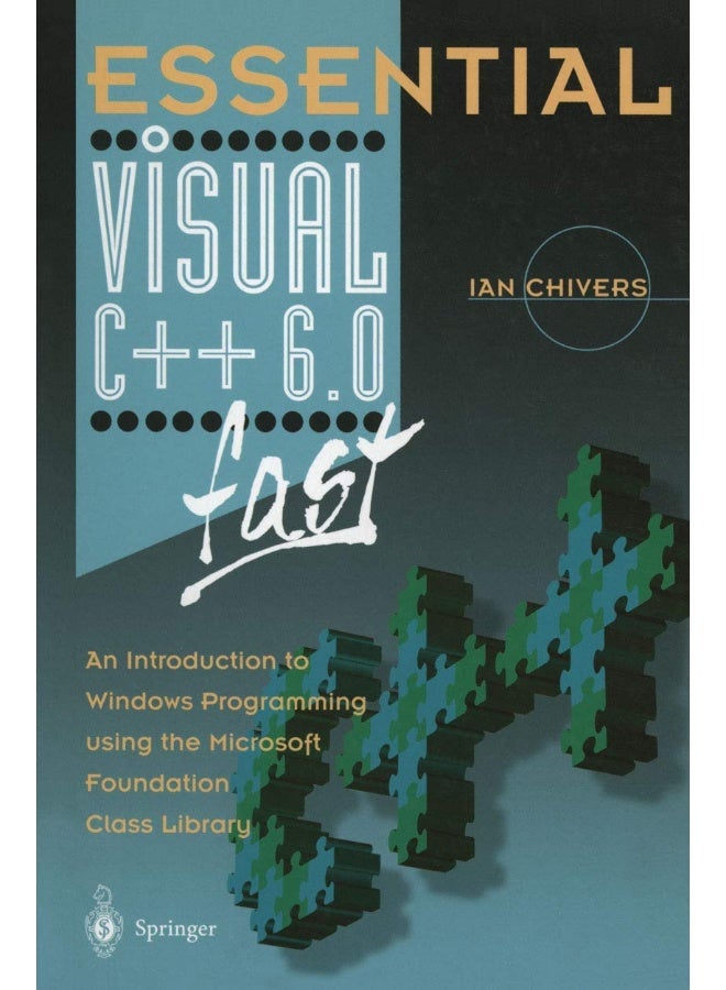 Essential Visual C++ 6.0 fast: An Introduction to Windows Programming using the Microsoft Foundation Class Library