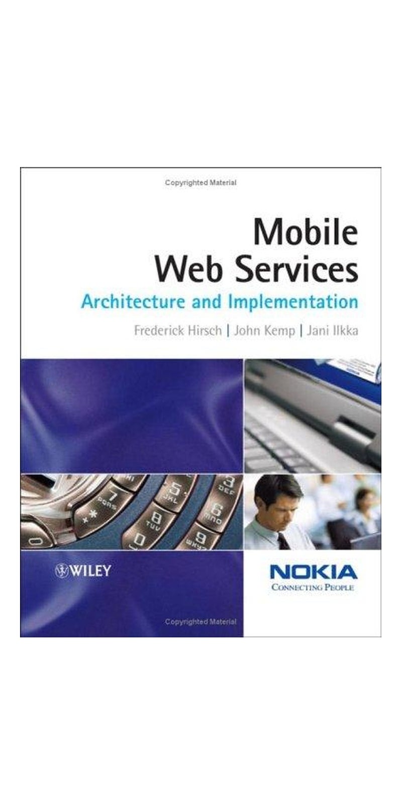 Mobile Web Services: Architecture and Implementation | Authored by Frederick Hirsch, John Kemp, Jani Ilkka | Paperback | Published by Wiley