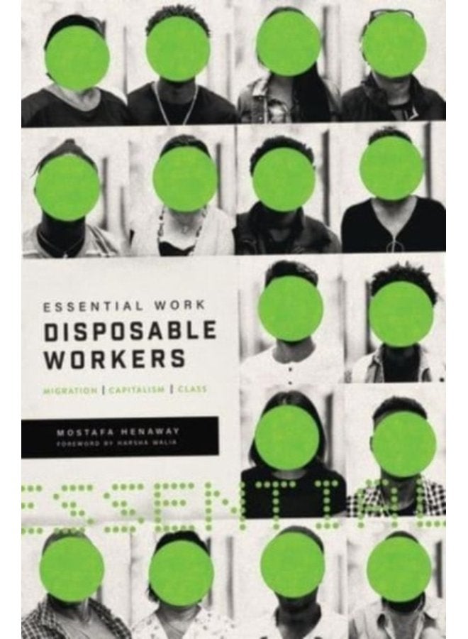 Essential Work Disposable Workers Migration Capitalism and Class - Paperback