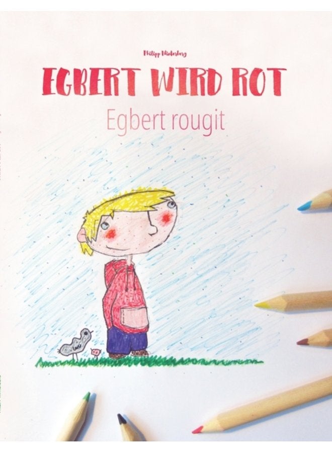 Egbert wird rot Egbert rougit Malbuch Kinderbuch Deutsch Franzoesisch zweisprachig bilingual - Paperback