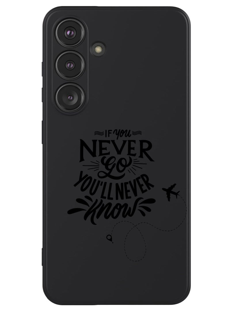Theodor Protective Slim Fit Case Liquid Silicone Cover with Full Body Protection Anti-Scratch Shockproof Case For Samsung Galaxy S24 (Black) - If you never go you will never Know - Image 1