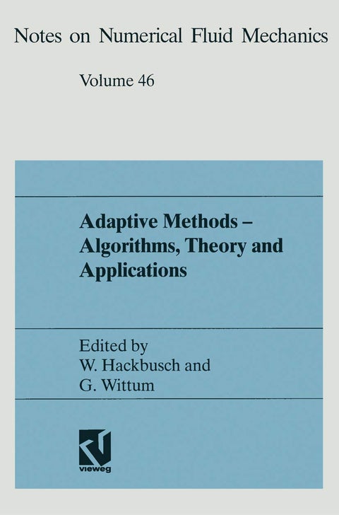 Adaptive Methods - Algorithms, Theory and Applications: Proceedings of the Ninth GAMM-Seminar Kiel, January 22-24, 1993