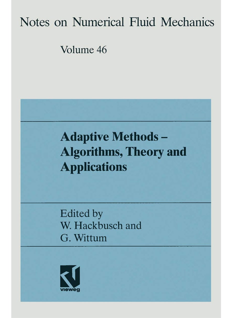Adaptive Methods - Algorithms, Theory and Applications: Proceedings of the Ninth GAMM-Seminar Kiel, January 22-24, 1993 