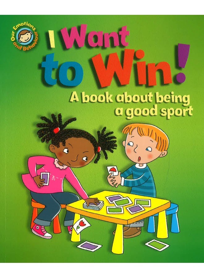 Our Emotions And Behaviour: I Want To Win! A Book About Being A Good Sport - Image 1