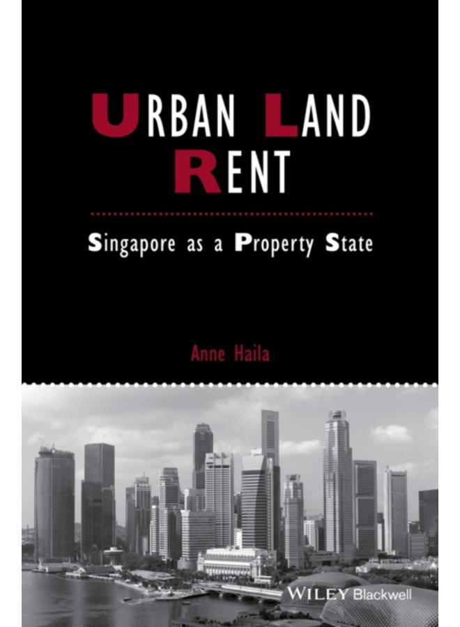 Urban Land Rent : Singapore as a Property State 