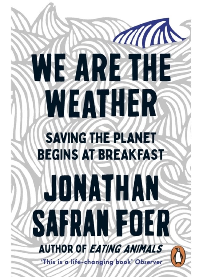We are the Weather Saving the Planet Begins at Breakfast - Paperback