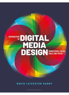 Introduction to Digital Media Design: Transferable hacks, skills and tricks 