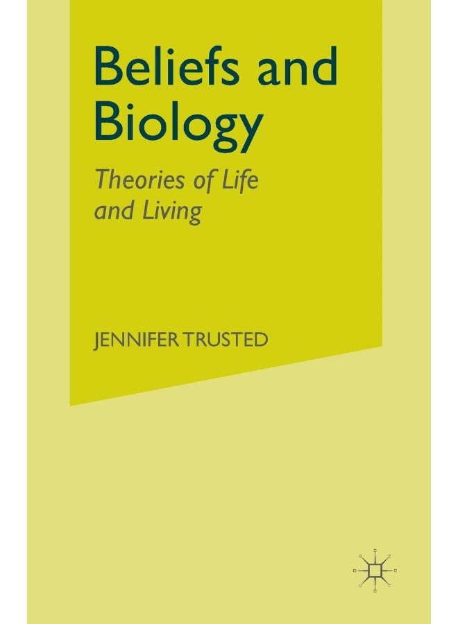 Beliefs and Biology: Theories of Life and Living