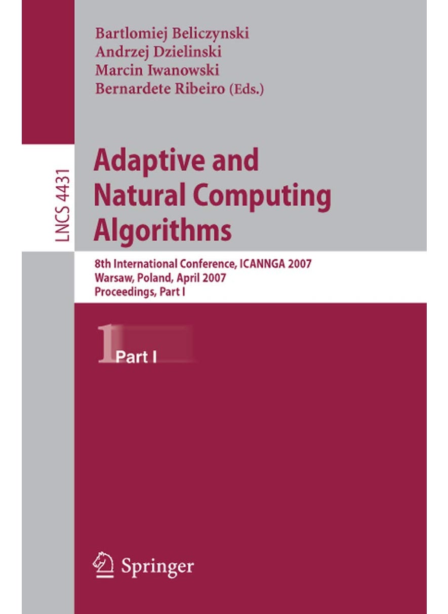 Adaptive and Natural Computing Algorithms: 8th International Conference, Icannga 2007, Warsaw, Poland, April 11-14, 2007, Proceedings, Part I 