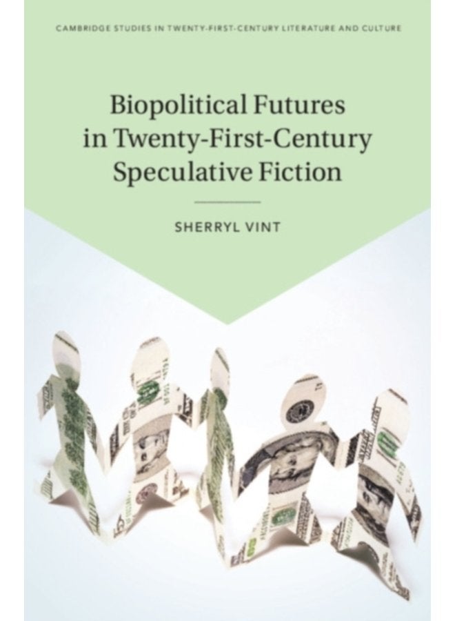 Biopolitical Futures in Twenty First Century Speculative Fiction - Hardback