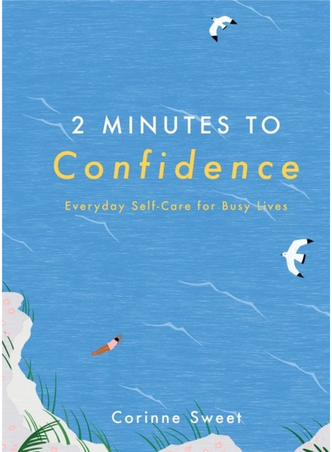 2 Minutes to Confidence Everyday Self Care for Busy Lives - Hardback