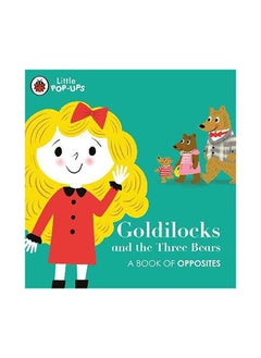 Ladybird Little Pop-Ups: Goldilocks and the Three Bears: A Book of Opposites 