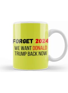 Baskı Dükkanı Print Shop Forget 2024 We Want Donald Trump Back Now Mug Porcelain 