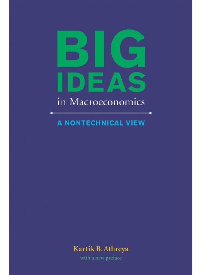 Big Ideas in Macroeconomics A Nontechnical View - Paperback