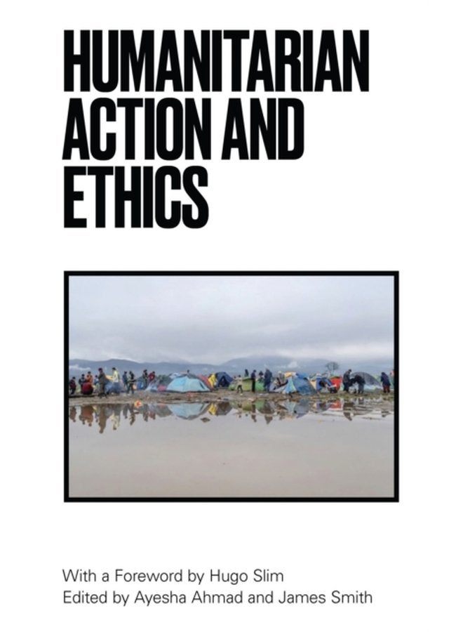 Humanitarian Action and Ethics - Paperback