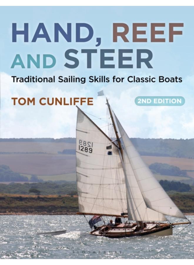 Hand, Reef and Steer 2nd edition : Traditional Sailing Skills for Classic Boats 