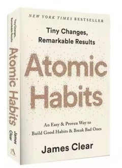 Atomic Habits: An Easy And Proven Way To Build Good Habits And Break Bad Ones Paperback English by James Clear - 2018-11-27