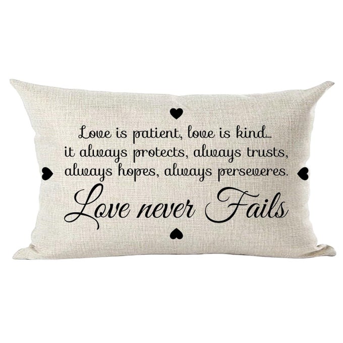 LOVE IS PATIENT KIND IT ALWAYS PROTECTS TRUSTS HOPES PERSEVERES NEVER FAIL DECORATIVE LUMBAR THROW PILLOW COVER CASE HOME LIVING ROOM BED SOFA CAR COTTON LINEN RECTANGULAR 12 X 20 INCH
