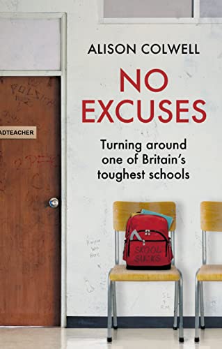 No Excuses Turning Around One Of Britains Toughest Schools 