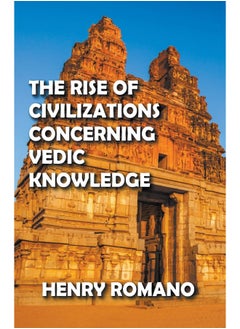 The Rise of Civilizations Concerning Vedic Knowledge  - Image 2