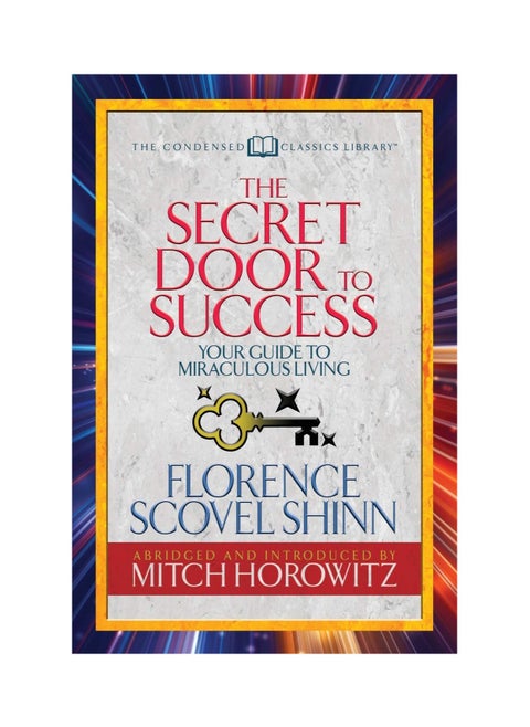 The Secret Door to Success (Condensed Classics): Your Guide to Miraculous Living Paperback