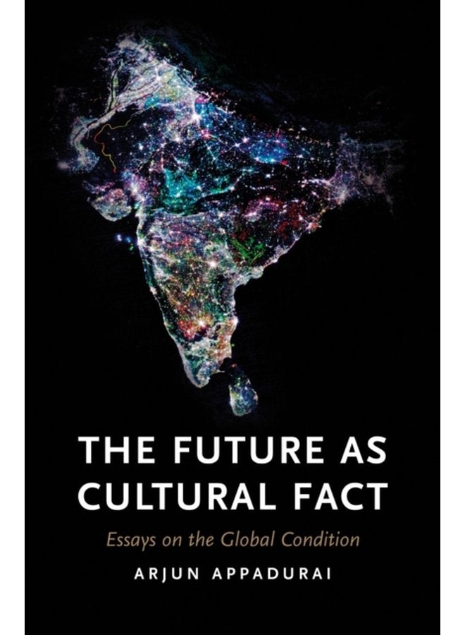 The Future as Cultural Fact Essays on the Global Condition - Paperback