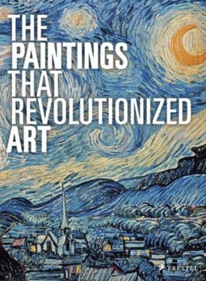 The Paintings That Revolutionized Art
