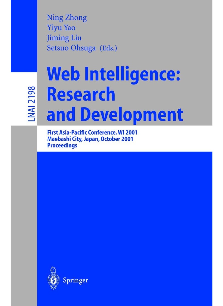 Web Intelligence: Research and Development : First Asia-Pacific Conference, WI 2001, Maebashi City, Japan, October 23-26, 2001, Proceedings 