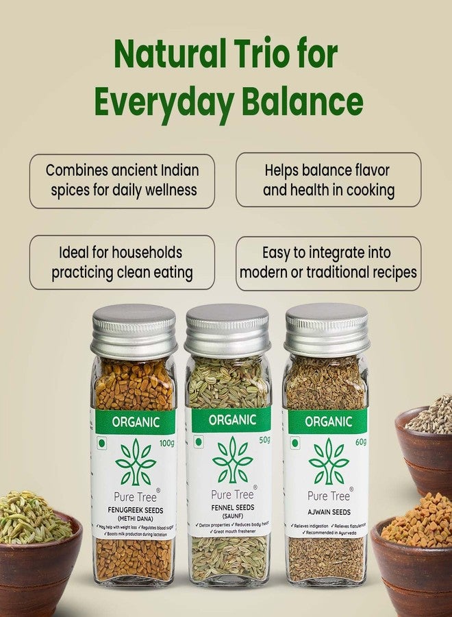 Pure Tree Certified Organic Ajwain 60g, Methi Seeds 100g, Saunf 50g | Glass Jar | Carom, Fenugreek & Fennel | Whole Seeds Vaamu, Methi dana, Variyali Spice Combo Pack - Image 4