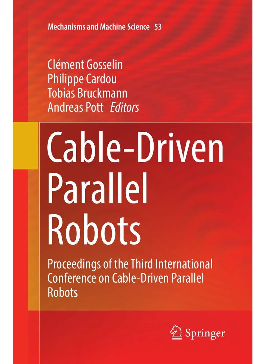 Cable-Driven Parallel Robots: Proceedings of the Third International Conference on Cable-Driven Parallel Robots 