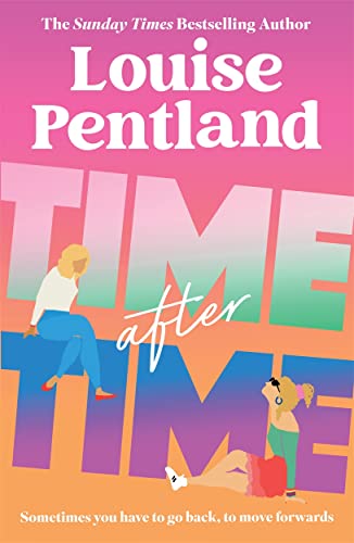 Time After Time The Mustread New Novel From Sunday Times Bestselling Author Louise Pentland 