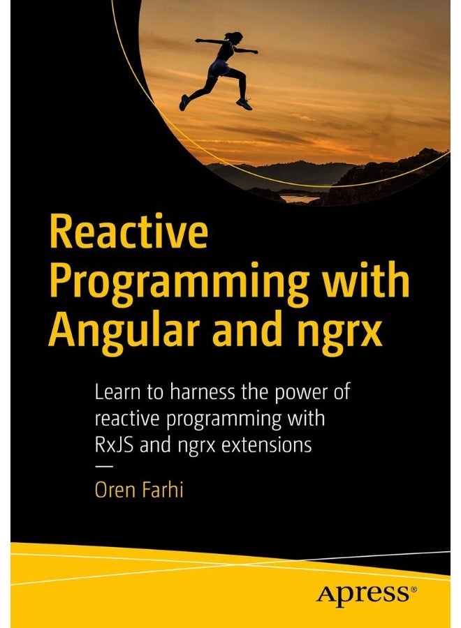 Reactive Programming with Angular and ngrx: Learn to Harness the Power of Reactive Programming with RxJS and ngrx Extensions