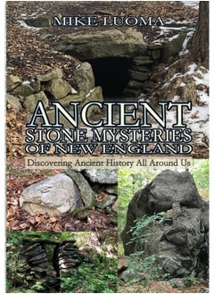 Ancient Stone Mysteries of New England: Discovering Ancient History All Around Us  - Image 1