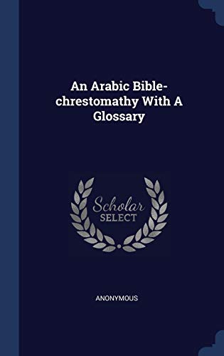 An Arabic Biblechrestomathy With A Glossary 