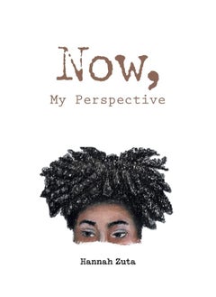Now, My Perspective 