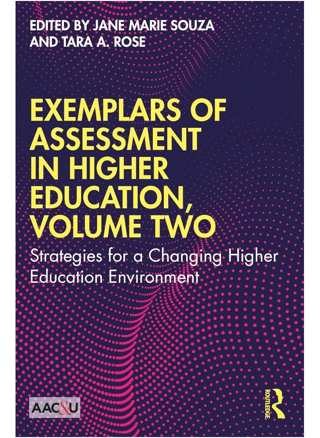 Exemplars of Assessment in Higher Education, Volume Two: Strategies for a Changing Higher Education Environment 
