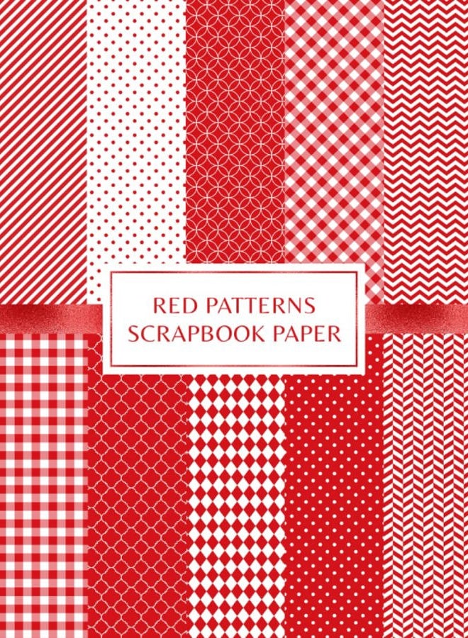 Red Patterns Scrapbook Paper: Decorative Craft Pages For Card Making and DIY Projects - Double Sided Sheets - Polka Dots, Chevron, Gingham and Stripes