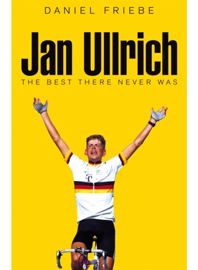 Jan Ullrich : The Best There Never Was 
