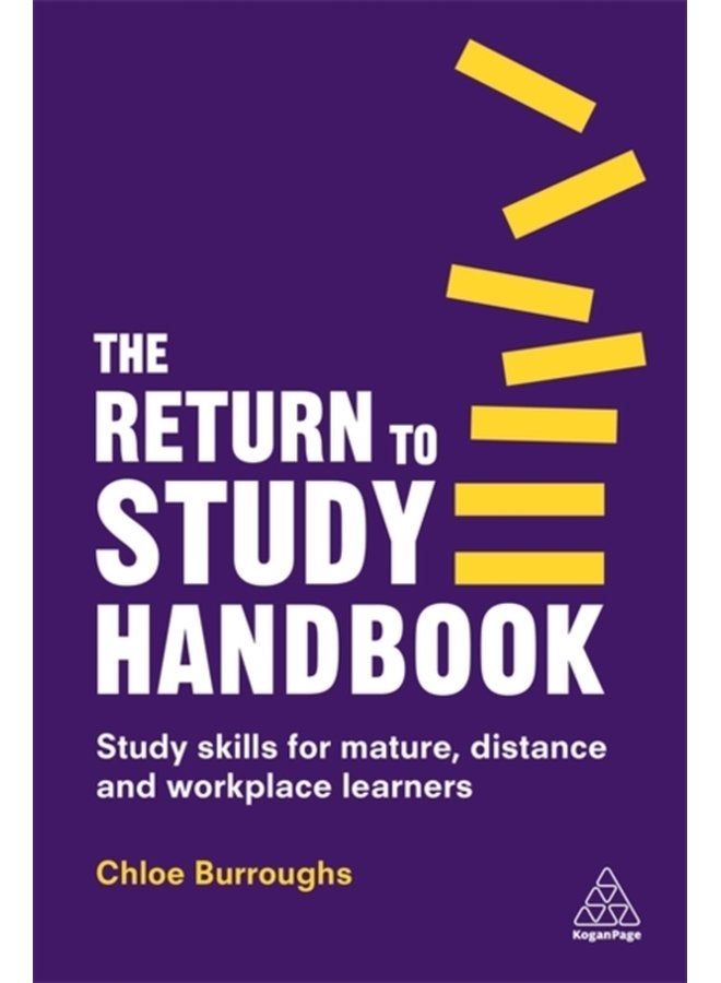 The Return to Study Handbook Study Skills for Mature Distance and Workplace Learners - Hardback