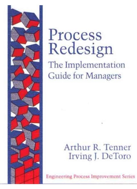 Process Redesign: The Implementation Guide for Managers