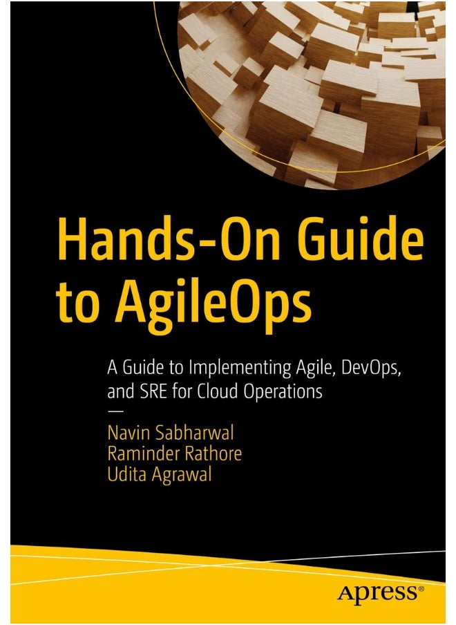 Hands-On Guide to AgileOps: A Guide to Implementing Agile, DevOps, and SRE for Cloud Operations 