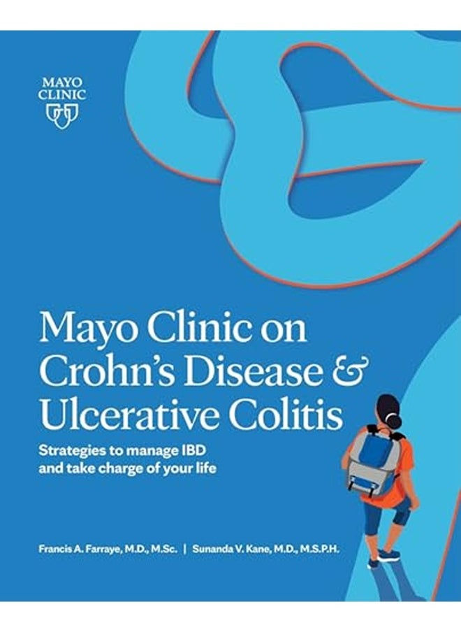 Mayo Clinic On Crohns Disease And Ulcerative Colitis Strategies To Manage Your Ibd And Thrive 